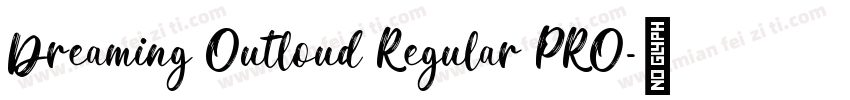Dreaming Outloud Regular PRO字体转换